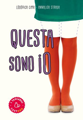 Questa sono io - Lodovica Cima, Annalisa Strada - Libro Il Castoro 2017, I tascabili | Libraccio.it