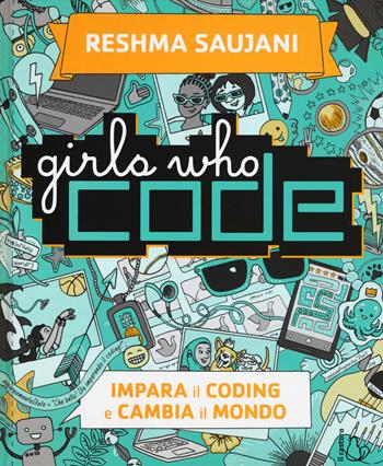 Girls who code. Impara il coding e salva il mondo - Reshma Saujani - Libro Il Castoro 2018, Il Castoro bambini | Libraccio.it
