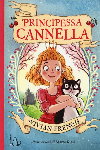 Principessa Cannella - Vivian French - Libro Il Castoro 2018, Il Castoro bambini | Libraccio.it