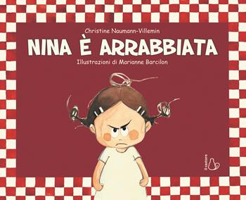 Nina è arrabbiata. Ediz. a colori - Christine Naumann-Villemin - Libro Il Castoro 2018, Il Castoro bambini | Libraccio.it