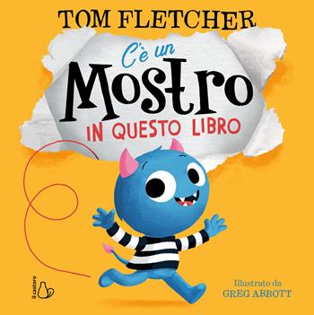 C'è un mostro in questo libro. Ediz. a colori - Tom Fletcher - Libro Il Castoro 2018, Il Castoro bambini | Libraccio.it