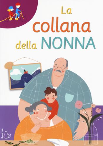 La collana della nonna. Ediz. ad alta leggibilità - Mariapaola Pesce, Sofia Boccato - Libro Il Castoro 2019, Tandem | Libraccio.it