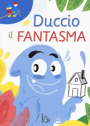 Duccio il fantasma. Ediz. ad alta leggibilità - Giuditta Campello, Fabio Santomauro - Libro Il Castoro 2019, Tandem | Libraccio.it