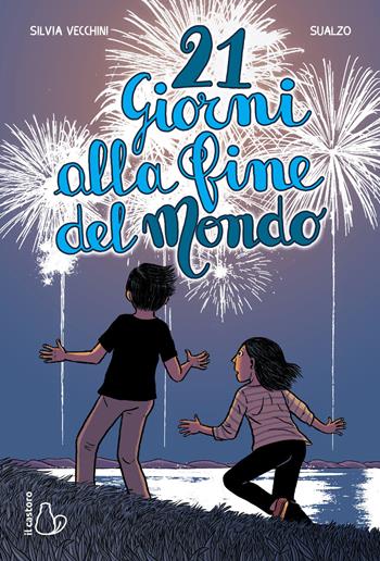 21 giorni alla fine del mondo - Silvia Vecchini - Libro Il Castoro 2019, Il Castoro bambini | Libraccio.it