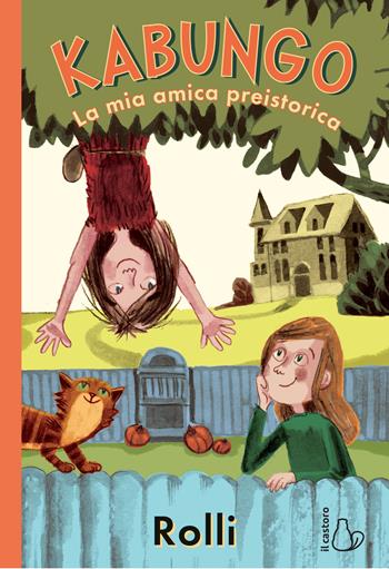 Kabungo. La mia amica preistorica - Rolli - Libro Il Castoro 2019, Il Castoro bambini | Libraccio.it