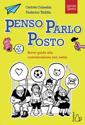 Penso, parlo, posto. Breve guida alla comunicazione non ostile