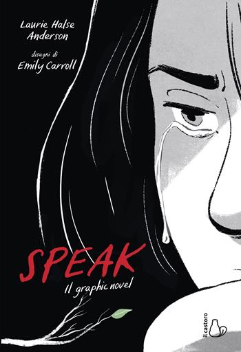 Speak. Il graphic novel - Laurie Halse Anderson - Libro Il Castoro 2019, Il Castoro bambini | Libraccio.it