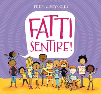 Fatti sentire! Ediz. a colori - Peter H. Reynolds - Libro Il Castoro 2019, Il Castoro bambini | Libraccio.it