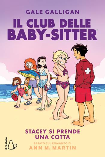 Stacey si prende una cotta. Il club delle babysitter. Vol. 7 - Gale Galligan, Ann M. Martin - Libro Il Castoro 2020, Il Castoro bambini | Libraccio.it