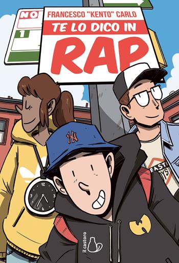Te lo dico in rap - Francesco «Kento» Carlo, Kento - Libro Il Castoro 2020, Il Castoro bambini | Libraccio.it