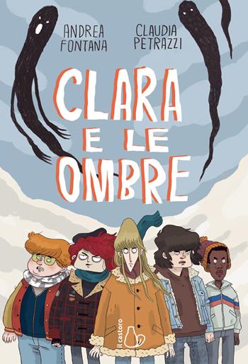Clara e le ombre - Andrea Fontana, Claudia Petrazzi - Libro Il Castoro 2020, Il Castoro bambini | Libraccio.it