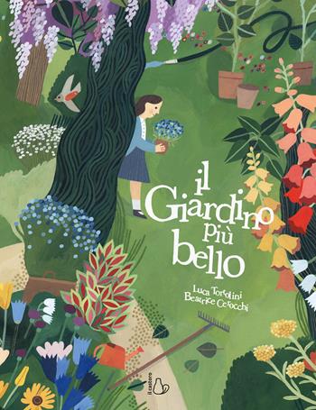 Il giardino più bello. Ediz. a colori - Luca Tortolini, Beatrice Cerocchi - Libro Il Castoro 2020, Il Castoro bambini | Libraccio.it