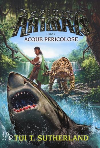 Acque pericolose. Spirit animals. Vol. 5 - Tui T. Sutherland - Libro Il Castoro 2020, Il Castoro bambini | Libraccio.it