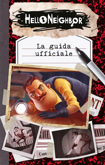 Hello neighbor. La guida ufficiale - Kiel Phegley - Libro Il Castoro 2020, Il Castoro bambini | Libraccio.it