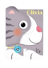 Olivia. Libri a 4 zampe. Ediz. illustrata