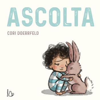 Ascolta. Ediz. a colori - Cori Doerrfeld - Libro Il Castoro 2020, Il Castoro bambini | Libraccio.it