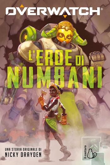 L' eroe di Numbani. Overwatch - Nicky Drayden - Libro Il Castoro 2020, Il Castoro bambini | Libraccio.it