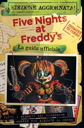 Five nights at Freddy’s. La guida ufficiale. Nuova ediz.