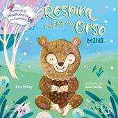 Respira insieme all'orso. Mini. Ediz. a colori