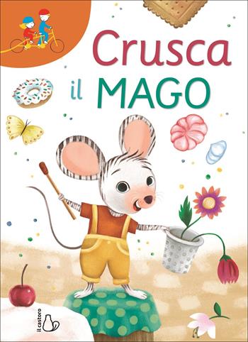Crusca il mago - Flavia Moretti - Libro Il Castoro 2022, Tandem | Libraccio.it