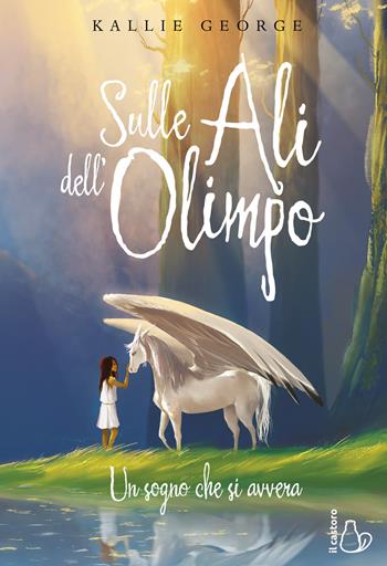 Sulle ali dell'olimpo. Un sogno che si avvera - Kallie George - Libro Il Castoro 2021, Il Castoro bambini | Libraccio.it