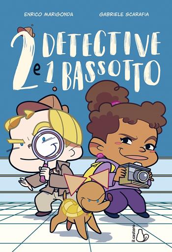 2 detective e 1 bassotto - Enrico Marigonda, Scarafia - Libro Il Castoro 2021, Il Castoro bambini | Libraccio.it