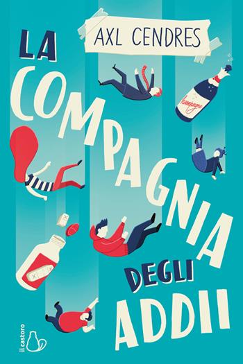 La compagnia degli addii - Axl Cendres - Libro Il Castoro HotSpot 2021 | Libraccio.it