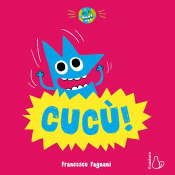 Cucù. Ediz. a colori - Francesco Fagnani - Libro Il Castoro 2021, Il Castoro bambini | Libraccio.it