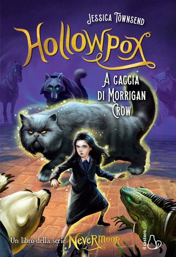 Hollowpox. A caccia di Morrigan Crow. Nevermoor. Vol. 3 - Jessica Townsend - Libro Il Castoro 2021, Il Castoro bambini | Libraccio.it