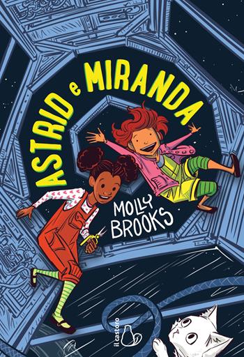 Astrid e Miranda - Molly Brooks - Libro Il Castoro 2021, Il Castoro bambini | Libraccio.it