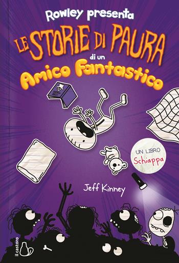 Le storie di paura di un amico fantastico. Un libro Schiappa - Jeff Kinney - Libro Il Castoro 2021, Il Castoro bambini | Libraccio.it