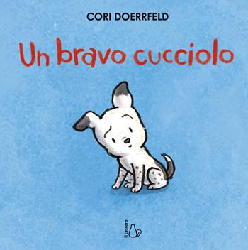Un bravo cucciolo. Ediz. a colori - Cori Doerrfeld - Libro Il Castoro 2021, Il Castoro bambini | Libraccio.it