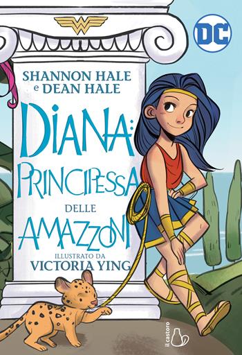Diana: principessa delle Amazzoni - Shannon Hale, Dean Hale, Victoria Ying - Libro Il Castoro 2021, DC Graphic Novels for kids | Libraccio.it
