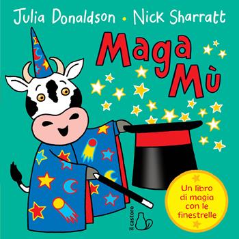 MagaMù. Ediz. a colori - Julia Donaldson, Nick Sharratt - Libro Il Castoro 2021, Il Castoro bambini | Libraccio.it
