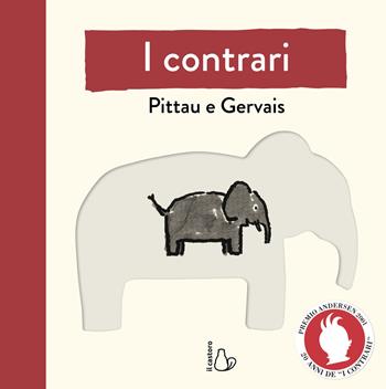 I contrari. Nuova ediz. Con Poster - Francesco Pittau, Bernadette Gervais - Libro Il Castoro 2021, Il Castoro bambini | Libraccio.it