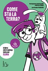 Come sta la terra? Il libro che ti spiega tutto sul clima. Le 15 domande