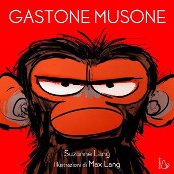 Gastone Musone. Ediz. a colori - Suzanne Lang - Libro Il Castoro 2022, Il Castoro bambini | Libraccio.it