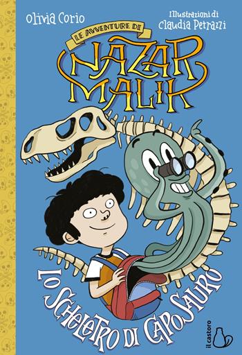 Lo scheletro di caposauro. Le avventure di Nazar Malik. Vol. 3 - Olivia Corio - Libro Il Castoro 2022, Il Castoro bambini | Libraccio.it