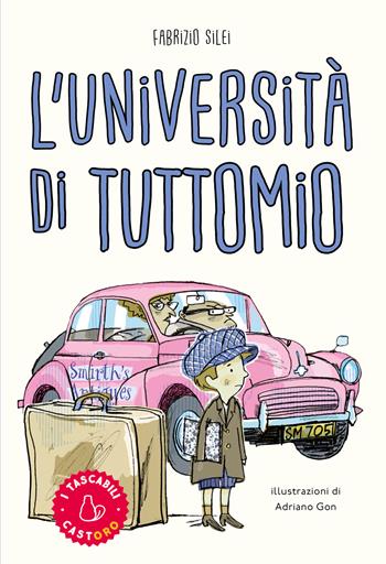 L' università di Tuttomio - Fabrizio Silei - Libro Il Castoro 2022, I tascabili | Libraccio.it