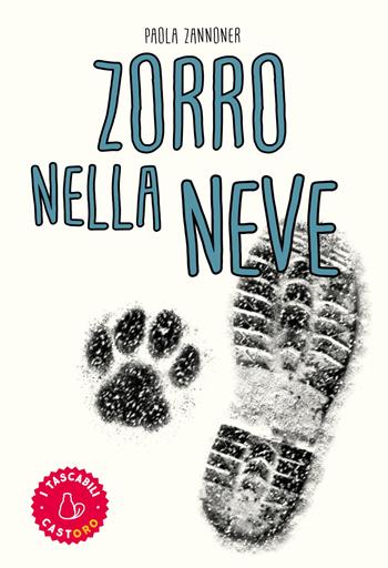 Zorro nella neve - Paola Zannoner - Libro Il Castoro 2022, I tascabili | Libraccio.it