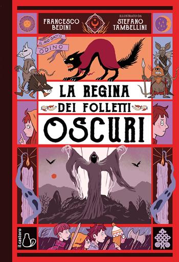 La regina dei folletti oscuri. Il mio gatto Odino. Vol. 2 - Francesco Bedini - Libro Il Castoro 2022, Il Castoro bambini | Libraccio.it