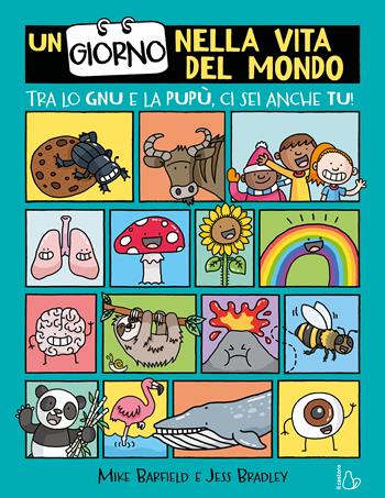 Un giorno nella vita del mondo. Tra lo gnu e la pupù ci sei anche tu! - Mike Barfield - Libro Il Castoro 2022, Il Castoro bambini | Libraccio.it