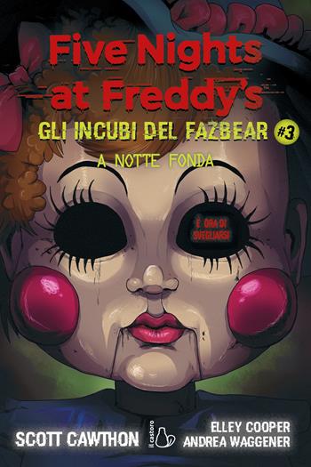 A notte fonda. Five nights at Freddy's. Gli incubi del Fazbear. Vol. 3 - Scott Cawthon, Elley Cooper, Andrea Waggener - Libro Il Castoro 2022, Il Castoro bambini | Libraccio.it