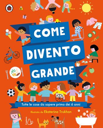 Come divento grande. Ediz. a colori - Libby Walden - Libro Il Castoro 2024, Il Castoro bambini | Libraccio.it