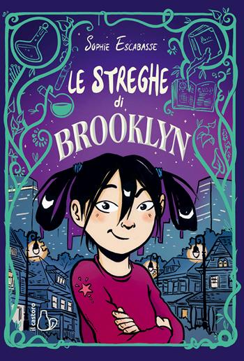 Le streghe di Brooklyn - Sophie Escabasse - Libro Il Castoro 2022 | Libraccio.it