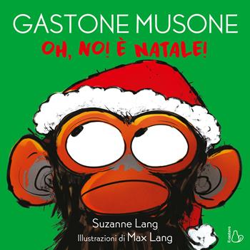 Oh no! È Natale! Gastone Musone. Ediz. a colori - Suzanne Lang - Libro Il Castoro 2022, Il Castoro bambini | Libraccio.it