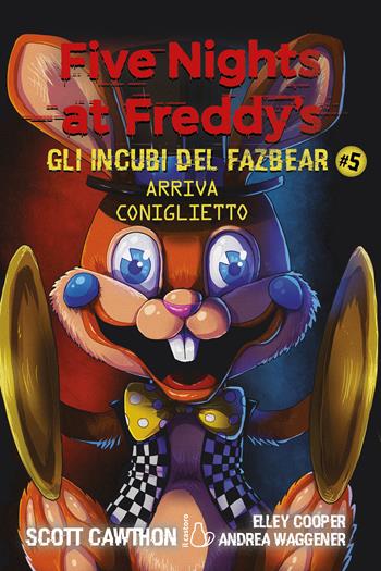 Five Nights at Freddy’s. Gli incubi del Fazbear #5 Arriva il coniglietto - Scott Cawthon, Elley Cooper, Andrea Waggener - Libro Il Castoro 2022, Il Castoro bambini | Libraccio.it