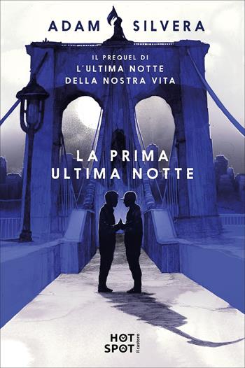 La prima ultima notte - Adam Silvera - Libro Il Castoro HotSpot 2022 | Libraccio.it
