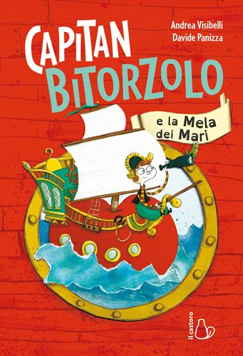 Capitan Bitorzolo e la mela dei mari. Ediz. a colori - Andrea Visibelli - Libro Il Castoro 2023, Il Castoro bambini | Libraccio.it