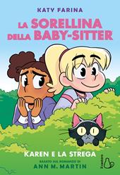 Karen e la strega. La sorellina della baby-sitter. Vol. 1